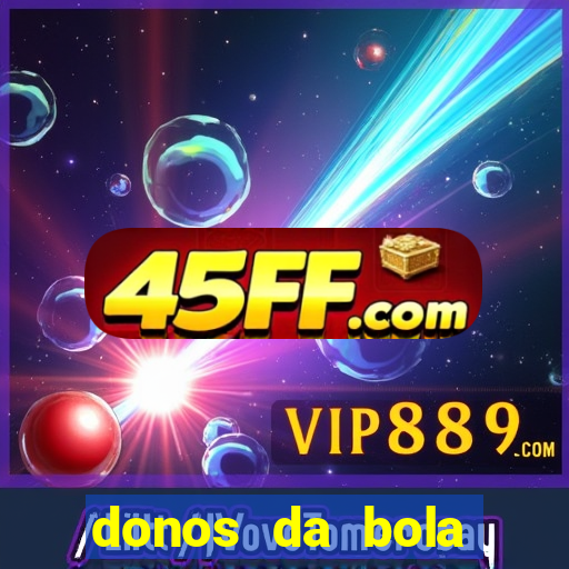 donos da bola bahia net